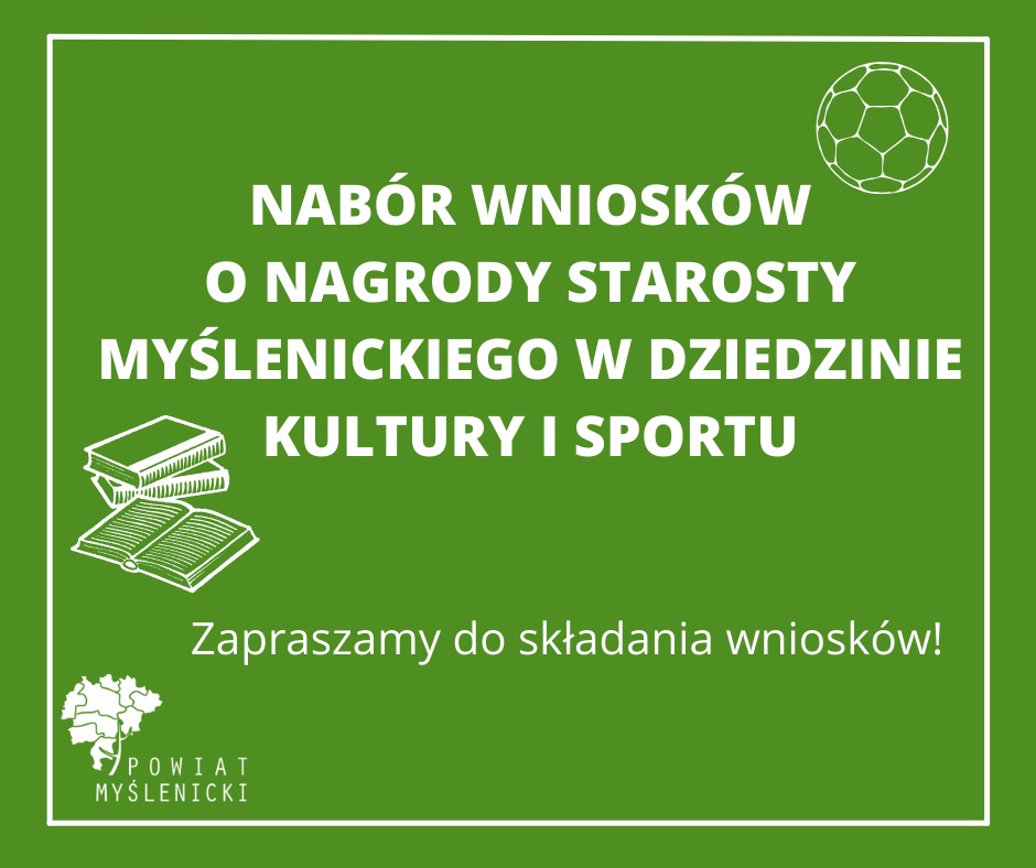 Nabór Wniosków o Nagrody Starosty Myślenickiego w Dziedzinie Kultury i Sportu
