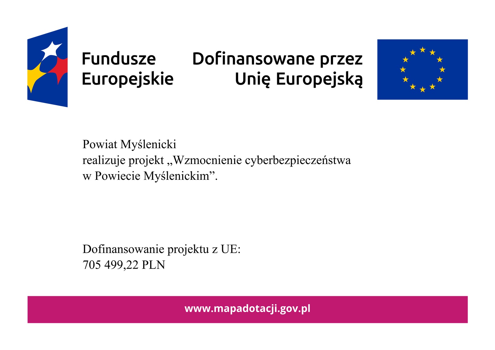 Plakat informujący o kwocie dofinansowania z UE otrzymanego przez Powiat Myślenicki na realizację projektu „Wzmocnienie cyberbezpieczeństwa w Powiecie Myślenickim”, zawierający znak Funduszy Europejskich i Unii Europejskiej  