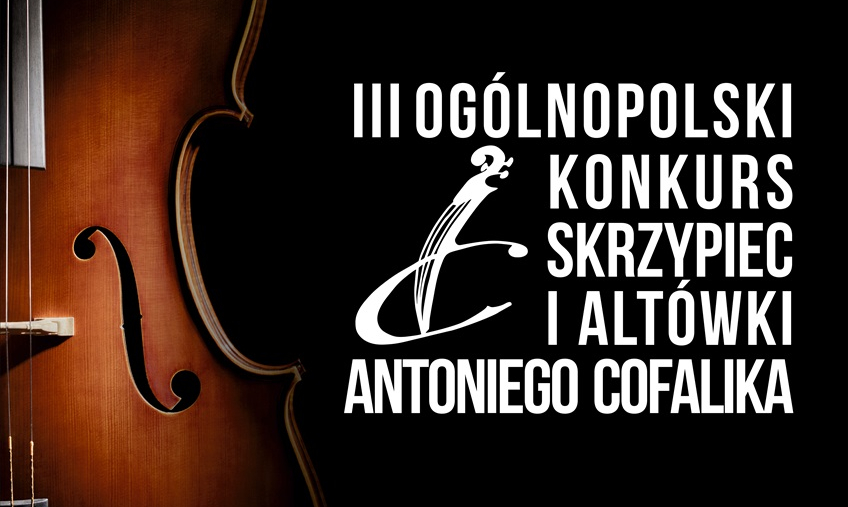 III Ogólnopolski Konkurs Skrzypiec i Altówki Antoniego Cofalika